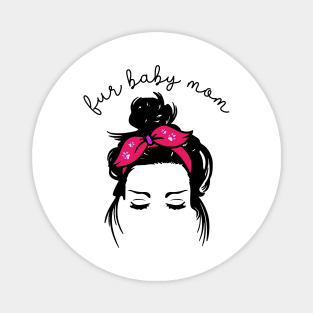 Fur Baby Mom Messy Bun Graphic Art Magnet